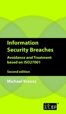 Information Security Breaches - Avoidance and Treatment based on ISO27001,  Second Edition