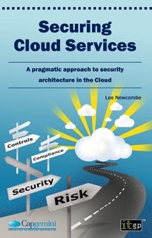 Securing Cloud Services - A pragmatic approach to security architecture in the Cloud