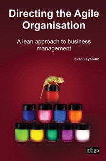 Directing the Agile Organisation - A lean approach to business management